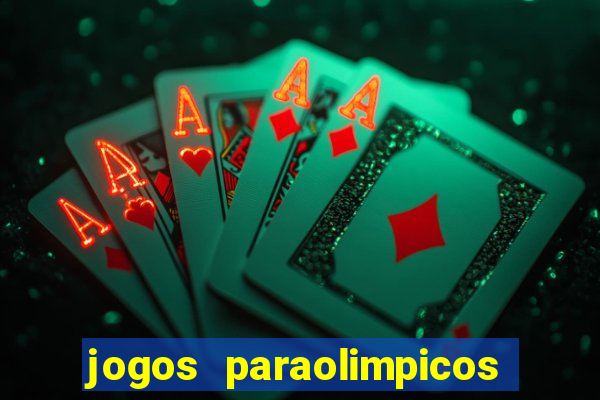 jogos paraolimpicos quadro de medalhas