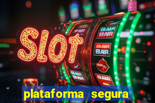 plataforma segura para ganhar dinheiro