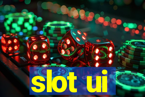 slot ui