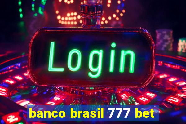 banco brasil 777 bet