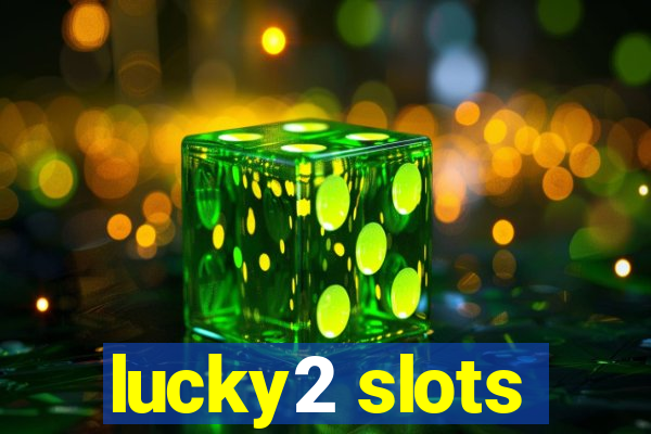 lucky2 slots