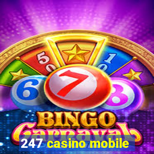 247 casino mobile