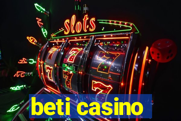 beti casino