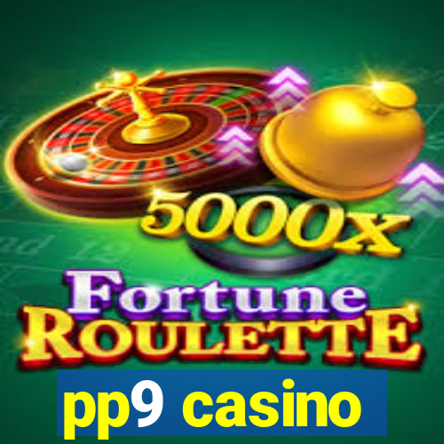 pp9 casino