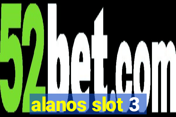 alanos slot 3