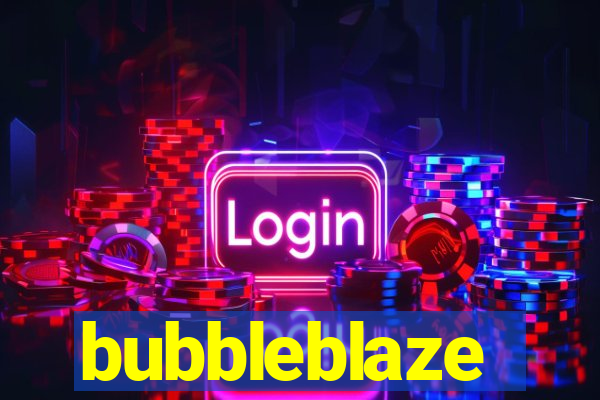 bubbleblaze