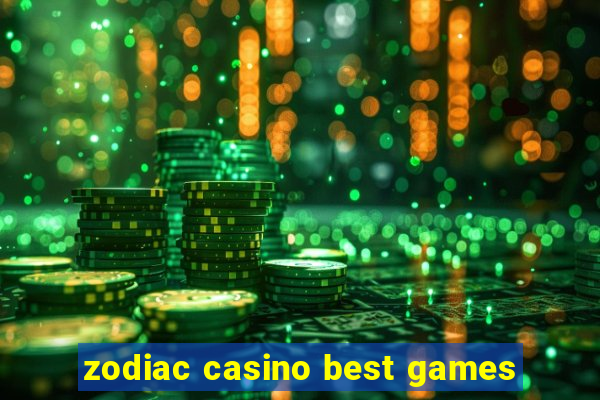 zodiac casino best games