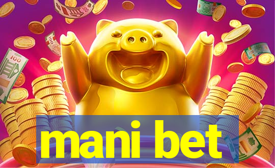 mani bet