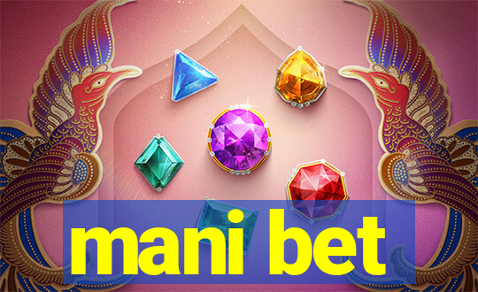 mani bet