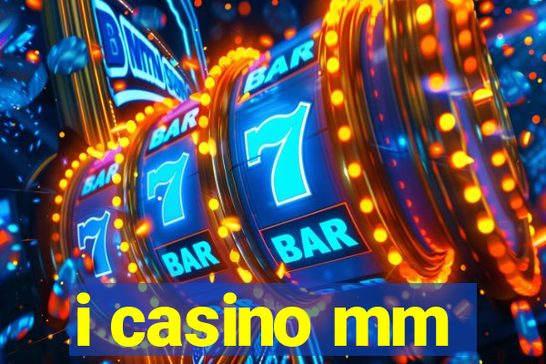 i casino mm