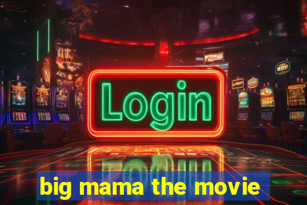 big mama the movie