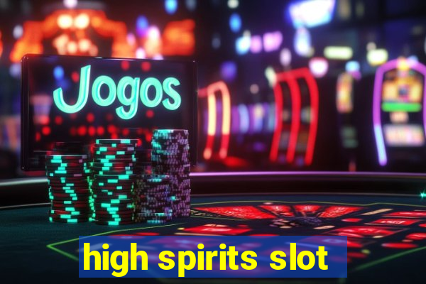 high spirits slot