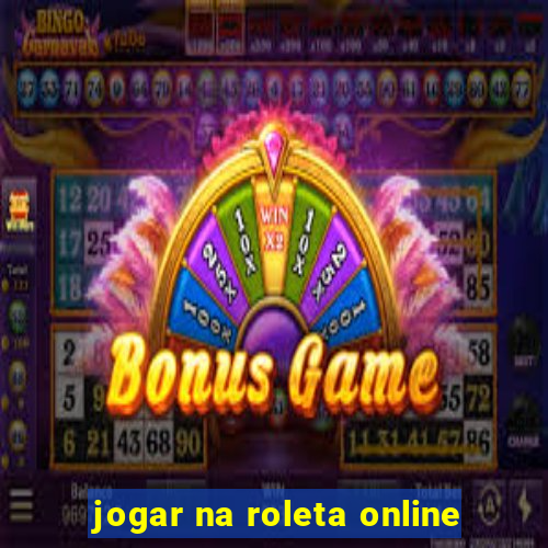 jogar na roleta online