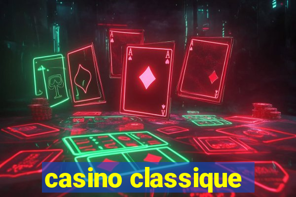 casino classique