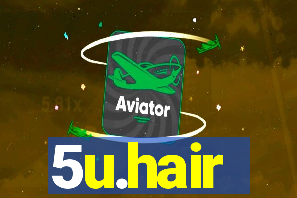 5u.hair