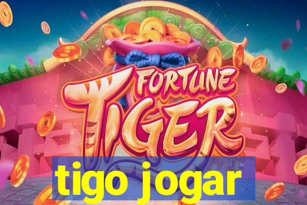 tigo jogar