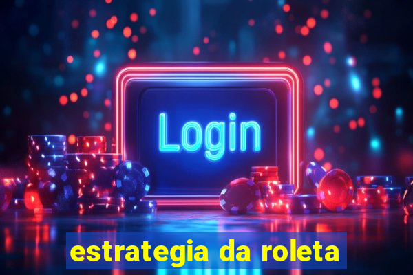 estrategia da roleta