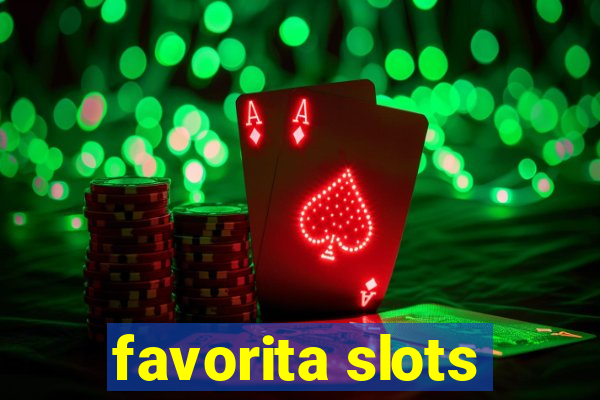 favorita slots