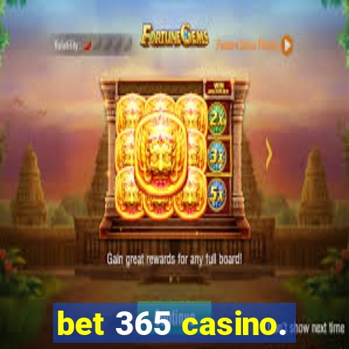 bet 365 casino.