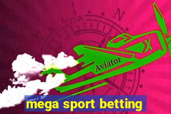 mega sport betting