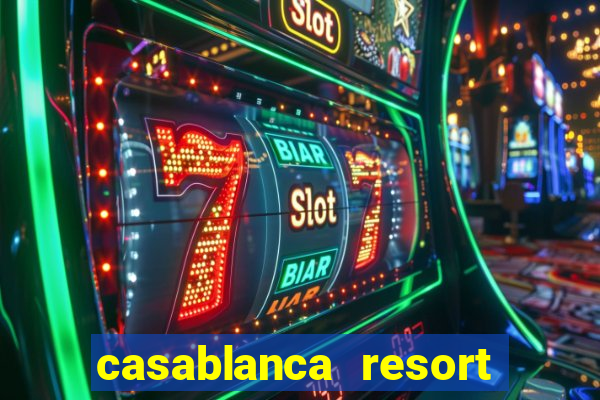 casablanca resort and casino