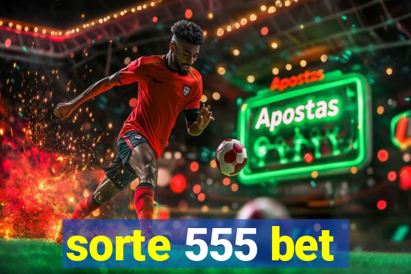 sorte 555 bet