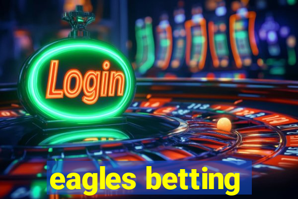 eagles betting