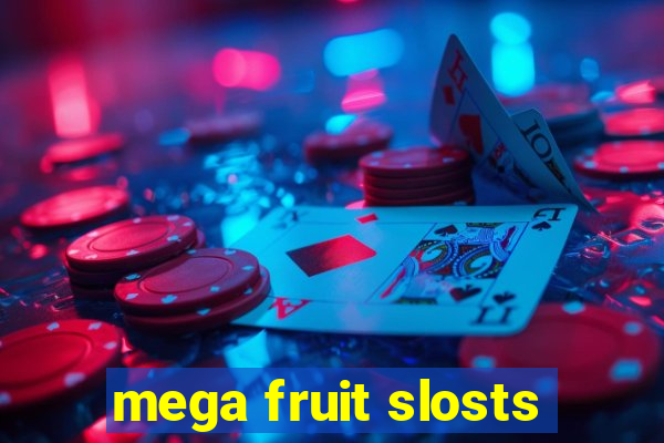 mega fruit slosts