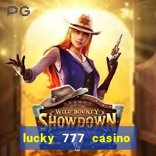 lucky 777 casino real money