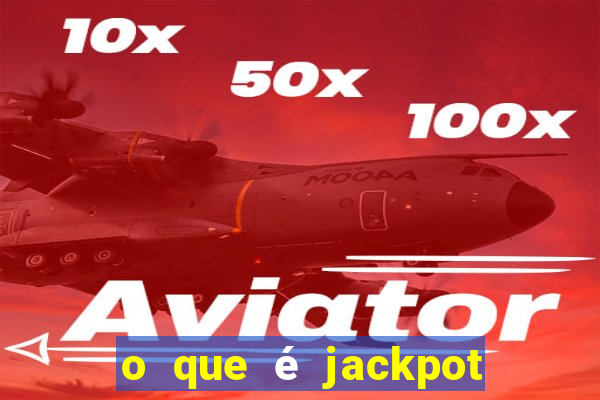 o que é jackpot no jogo do tigre