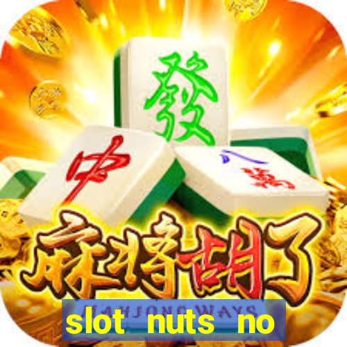 slot nuts no deposit codes 2018