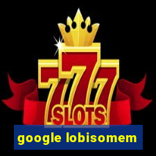 google lobisomem