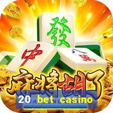 20 bet casino bonus ohne einzahlung