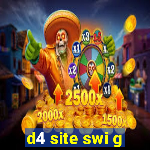 d4 site swi g