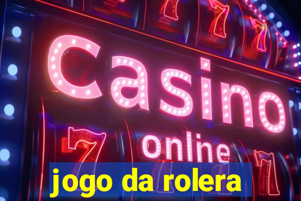 jogo da rolera