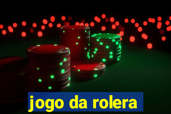 jogo da rolera