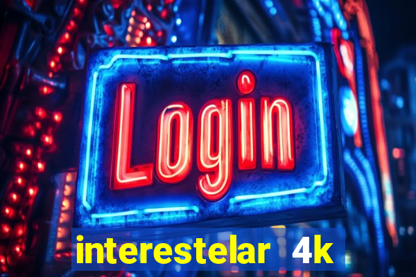 interestelar 4k dublado torrent