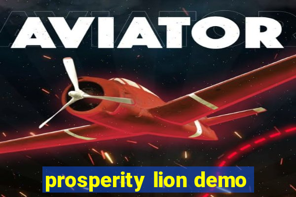 prosperity lion demo