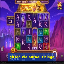 gifted kid burnout bingo