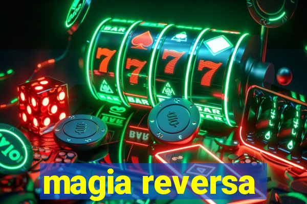 magia reversa