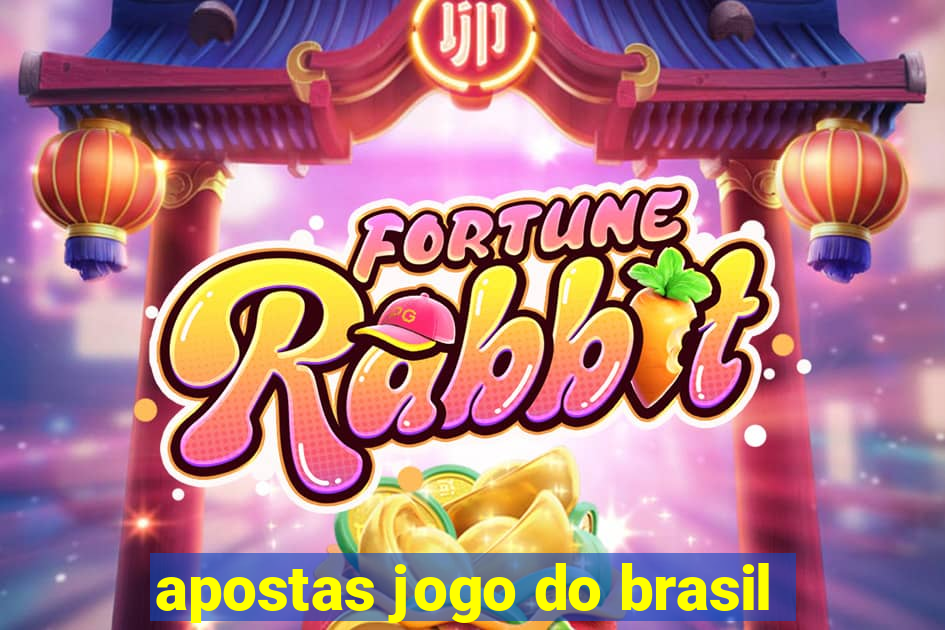 apostas jogo do brasil