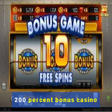 200 percent bonus casino