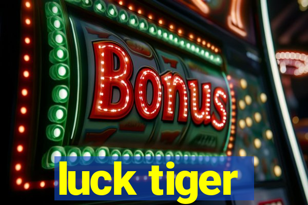 luck tiger