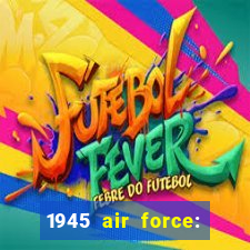 1945 air force: avião jogo