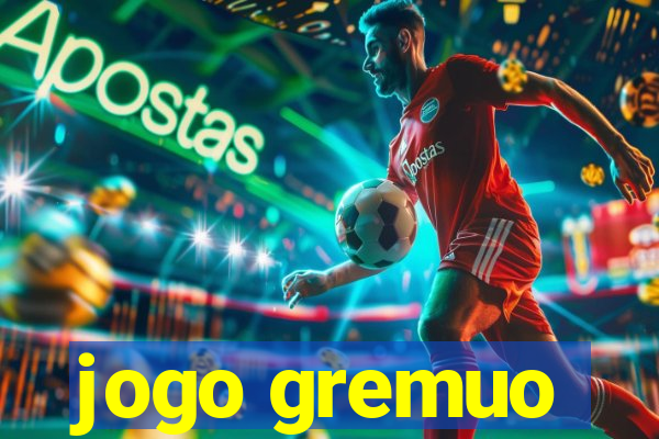 jogo gremuo