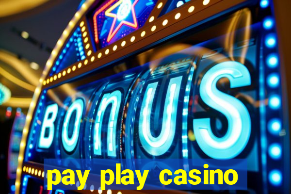 pay play casino