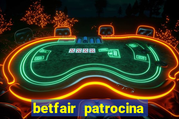 betfair patrocina quais times