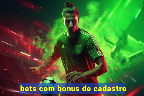 bets com bonus de cadastro