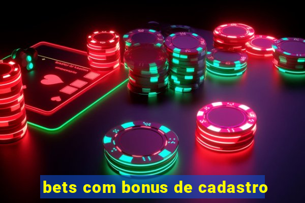 bets com bonus de cadastro