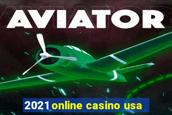 2021 online casino usa